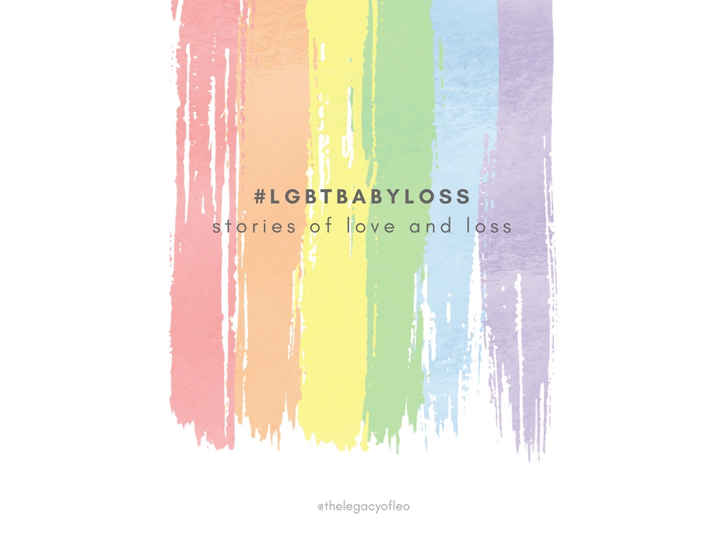 #LGBTBABYLOSSstories of love and loss